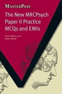 The New MRCPsych Paper II Practice MCQs and EMIs (hftad)