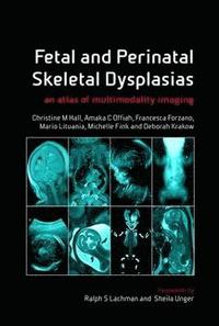 Fetal and Perinatal Skeletal Dysplasias (inbunden)