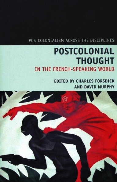 Postcolonial Thought in the French Speaking World (inbunden)