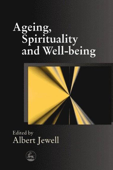 Ageing, Spirituality and Well-being (e-bok)