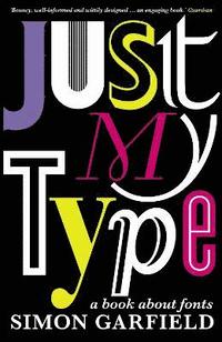 Just My Type: A Book About Fonts Paperback (hftad)