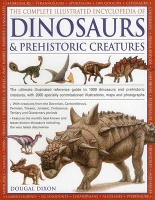 Complete Illustrated Encyclopedia of Dinosaurs & Prehistoric Creatures (inbunden)
