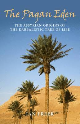 Pagan Eden, The  The Assyrian origins of the Kabbalistic Tree of Life (hftad)