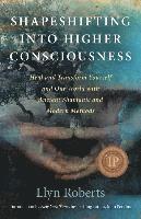 Shapeshifting into Higher Consciousness  Heal and Transform Yourself and Our World With Ancient Shamanic and Modern Methods (hftad)