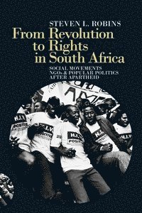 From Revolution to Rights in South Africa (h�ftad)