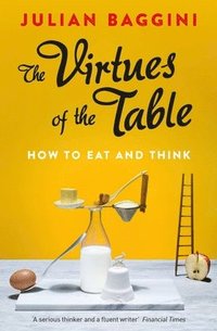 The Virtues of the Table (häftad)
