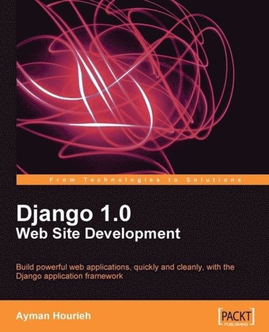 Django 1.0 Website Development - Ebok - Hourieh Ayman Hourieh ...