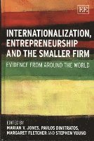Internationalization, Entrepreneurship and the Smaller Firm (inbunden)