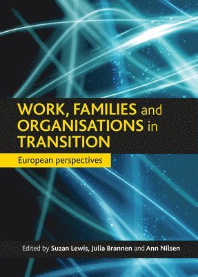 Work, families and organisations in transition (inbunden)