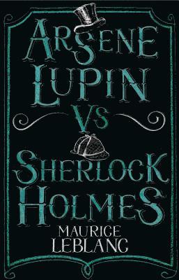 Arsène Lupin vs Sherlock Holmes (häftad)
