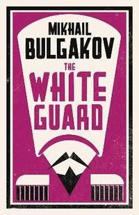 The White Guard: New Translation (häftad)
