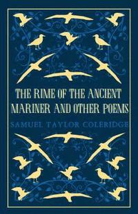 The Rime of the Ancient Mariner and Other Poems (häftad)
