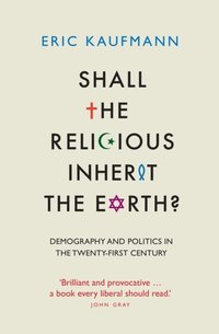 Shall the Religious Inherit the Earth? (e-bok)
