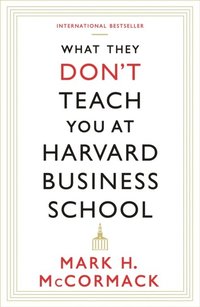 What They Don't Teach You At Harvard Business School (e-bok)