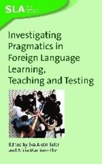 Investigating Pragmatics in Foreign Language Learning, Teaching and Testing (häftad)