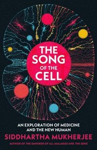 The Song of the Cell (inbunden)