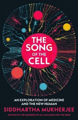 The Song of the Cell : An Exploration of Medicine and the New Human (hftad)