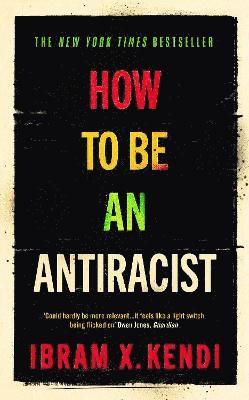 Kendi, I: How To Be an Antiracist (h�ftad)