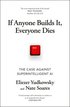 If Anyone Builds It, Everyone Dies