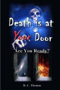 DEATH IS AT YOUR DOOR Are You Ready? (häftad)