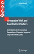 Cooperative Work and Coordinative Practices
