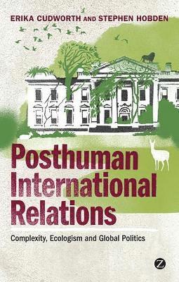 Posthuman International Relations (inbunden)