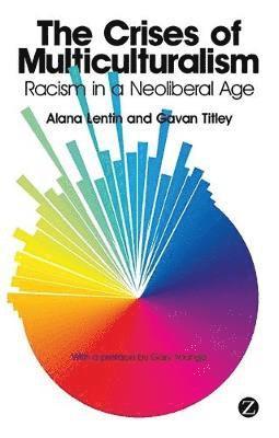 The Crises of Multiculturalism: Racism in a Neoliberal Age (häftad)