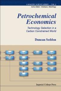 Petrochemical Economics: Technology Selection In A Carbon Constrained World (inbunden)
