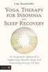 Yoga Therapy for Insomnia and Sleep Recovery