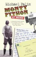 Monty Python at Work (häftad)
