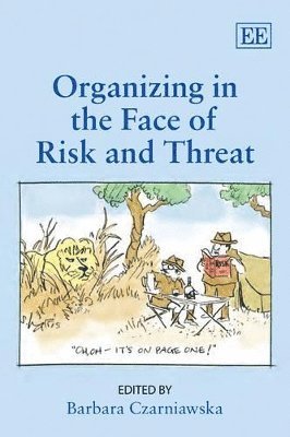 Organizing in the Face of Risk and Threat (inbunden)