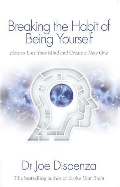 Breaking the Habit of Being Yourself (inbunden)