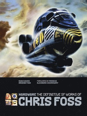 Hardware: The Definitive SF Works of Chris Foss (häftad)