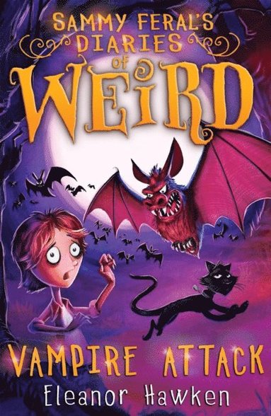 Sammy Feral's Diaries of Weird: Vampire Attack (h�ftad)