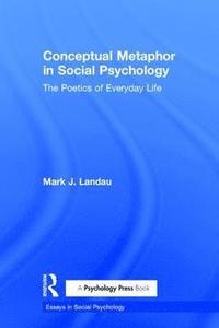 Metaphors Of Everyday Life Many Lives >> Conceptual Metaphor In Social Psychology Mark J Landau Bok Metaphors Of Everyday Life Many Lives >> Conceptual Metaphor In Social Psychology Mark J Landau Bok