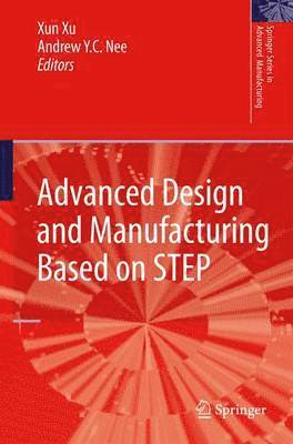 Advanced Design and Manufacturing Based on STEP (inbunden)