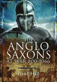 Anglo Saxons at War (inbunden)