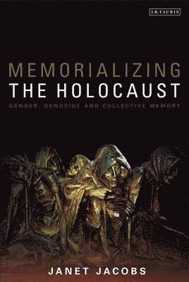 Memorializing the Holocaust: Gender, Genocide and Collective Memory (häftad)