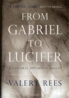 A Cultural History of Angels From Gabriel to Lucifer
