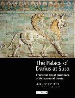 The Palace of Darius at Susa (inbunden)