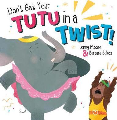 Don't Get Your Tutu in a Twist (inbunden)