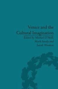 Venice and the Cultural Imagination (inbunden)