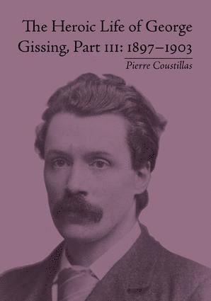 Heroic Life of George Gissing, Part III (hftad)