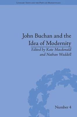 John Buchan and the Idea of Modernity (hftad)
