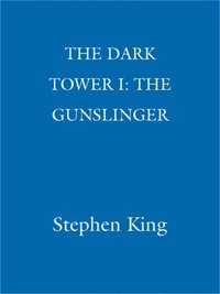 Dark Tower I: The Gunslinger (e-bok)