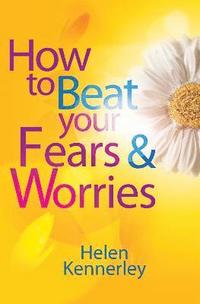 How to Beat Your Fears and Worries (hftad)