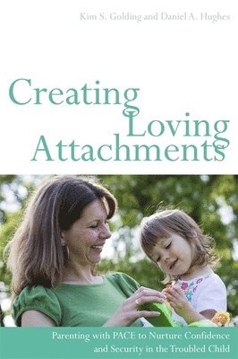 Creating Loving Attachments (häftad)