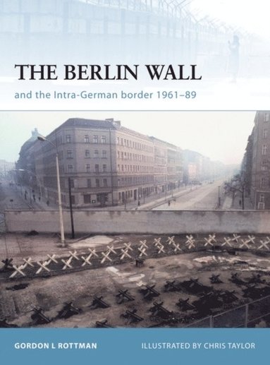 Berlin Wall and the Intra-German Border 1961-89 (hftad)