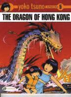 Yoko Tsuno Vol. 5: The Dragon Of Hong Kong (hftad)