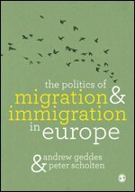 The Politics of Migration and Immigration in Europe - Andrew Geddes ...